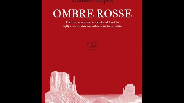 Tutta la storia politica di Arezzo in "Ombre rosse" di Claudio Repek - 31BUPgMV6OU