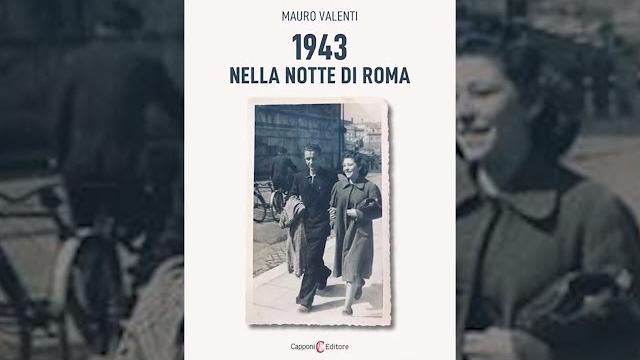 "1943 Nella notte di Roma", il nuovo libro di Mauro Valenti - puoa6DEUP3c